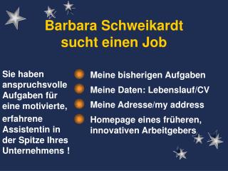 Barbara Schweikardt sucht einen Job