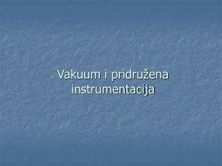 Vakuum i pridružena instrumentacija