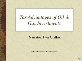 Tax Advantages of Oil &amp; Gas Investments