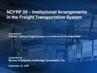 NCFRP 09 – Institutional Arrangements in the Freight Transportation System