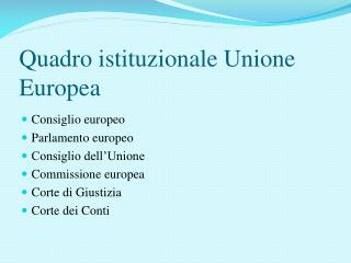 Quadro istituzionale Unione Europea