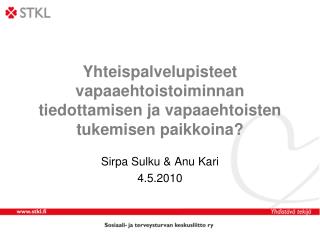 Yhteispalvelupisteet vapaaehtoistoiminnan tiedottamisen ja vapaaehtoisten tukemisen paikkoina?