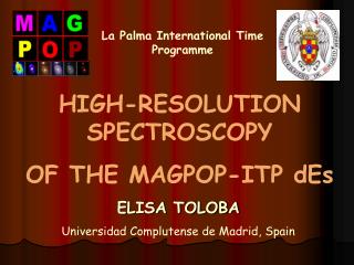 HIGH-RESOLUTION SPECTROSCOPY OF THE MAGPOP-ITP dEs