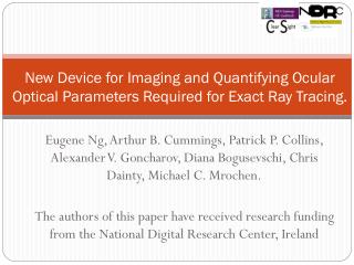 New Device for Imaging and Quantifying Ocular Optical Parameters Required for Exact Ray Tracing.
