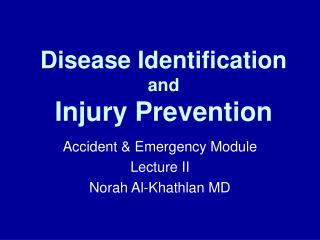 Disease Identification and Injury Prevention