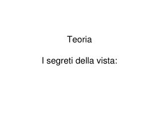 Teoria I segreti della vista: