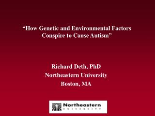 “How Genetic and Environmental Factors Conspire to Cause Autism”