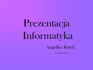 Prezentacja Informatyka