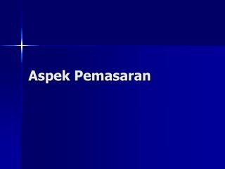 Aspek Pemasaran