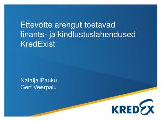 Ettevõtte arengut toetavad finants- ja kindlustuslahendused KredExist