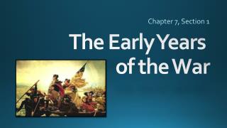 The Early Years of the War