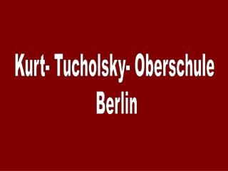 Kurt- Tucholsky- Oberschule Berlin