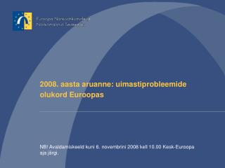 2008. aasta aruanne: uimastiprobleemide olukord Euroopas