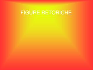 FIGURE RETORICHE