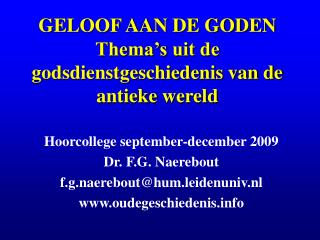 GELOOF AAN DE GODEN Thema’s uit de godsdienstgeschiedenis van de antieke wereld