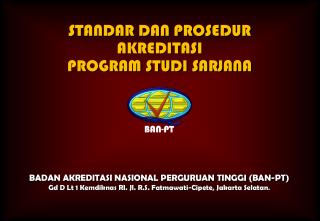 STANDAR DAN PROSEDUR AKREDITASI PROGRAM STUDI SARJANA