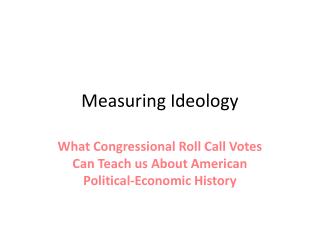 Measuring Ideology