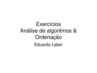 Exercícios Análise de algoritmos &amp; Ordenação
