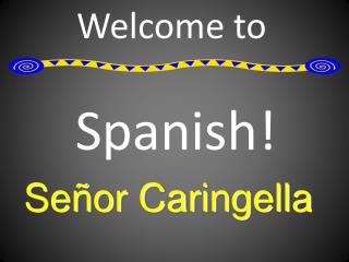 Welcome to Spanish!