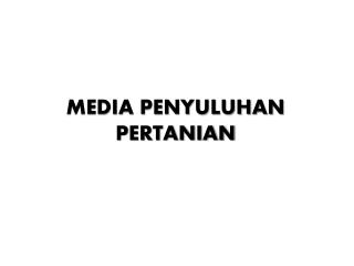 MEDIA PENYULUHAN PERTANIAN