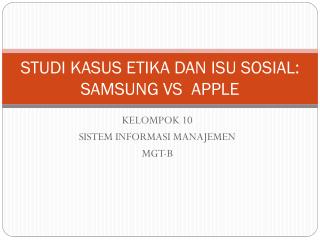 STUDI KASUS ETIKA DAN ISU SOSIAL: SAMSUNG VS APPLE