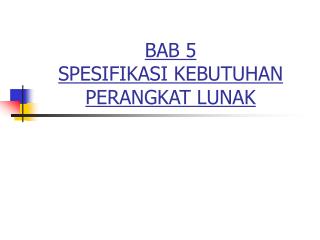 BAB 5 SPESIFIKASI KEBUTUHAN PERANGKAT LUNAK