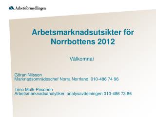 Arbetsmarknadsutsikter f ö r Norrbottens 2012