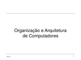 Organização e Arquitetura de Computadores