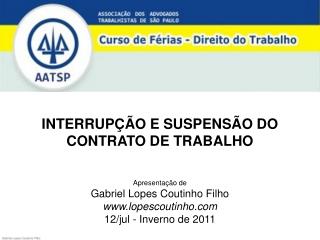 INTERRUPÇÃO E SUSPENSÃO DO CONTRATO DE TRABALHO