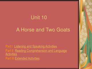 Unit 10 A Horse and Two Goats