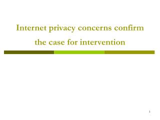 Internet privacy concerns confirm the case for intervention