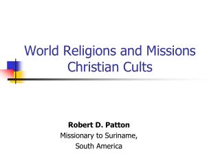 World Religions and Missions Christian Cults