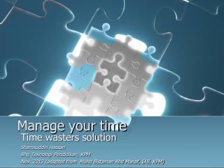 Manage your time