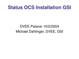 Status OCS Installation GSI