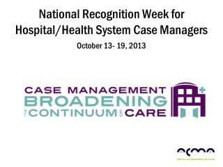 National Recognition Week for Hospital/Health System Case Managers