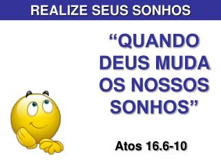 “QUANDO DEUS MUDA OS NOSSOS SONHOS”