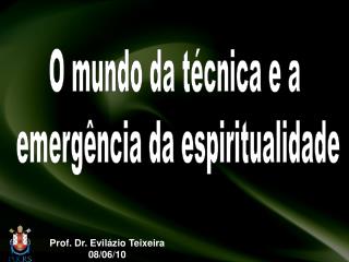 Prof. Dr. Evilázio Teixeira 08/06/10