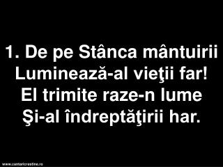 5. Proclamaţi Solia-n lume, Cu glas tare îndemnaţi, Să se-adune toţi aleşii Cei cu inima curaţi.