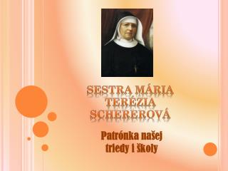 Sestra Mária Terézia schererová