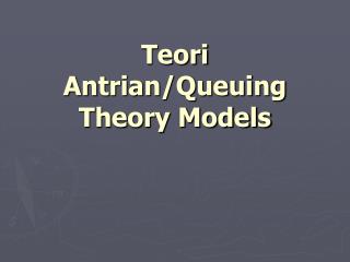 Teori Antrian/Queuing Theory Models