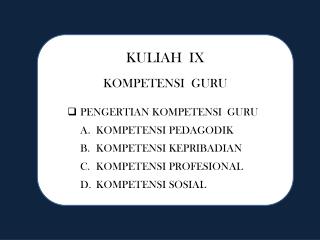 KULIAH IX KOMPETENSI GURU PENGERTIAN KOMPETENSI GURU KOMPETENSI PEDAGODIK