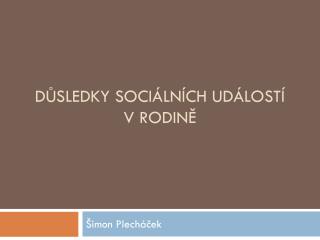 Důsledky sociálních událostí v rodině