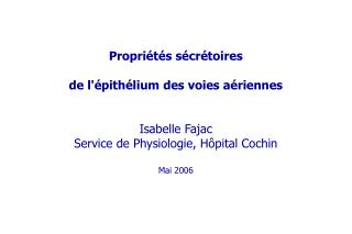 Propriétés sécrétoires de l'épithélium des voies aériennes Isabelle Fajac