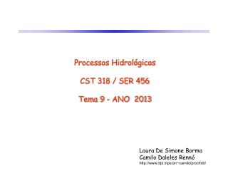 Processos Hidrológicos CST 318 / SER 456 Tema 9 - ANO 2013