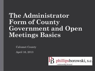 The Administrator Form of County Government and Open Meetings Basics