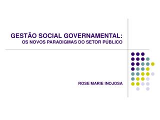 GESTÃO SOCIAL GOVERNAMENTAL: OS NOVOS PARADIGMAS DO SETOR PÚBLICO