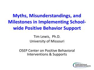 Myths, Misunderstandings, and Milestones in Implementing School-wide Positive Behavior Support