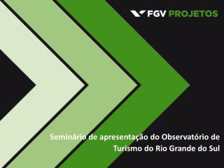 Seminário de apresentação do Observatório de Turismo do Rio Grande do Sul