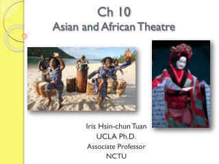 Ch 10 Asian and African Theatre