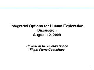 Integrated Options for Human Exploration Discussion August 12, 2009